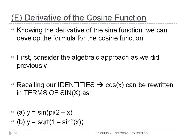(E) Derivative of the Cosine Function Knowing the derivative of the sine function, we