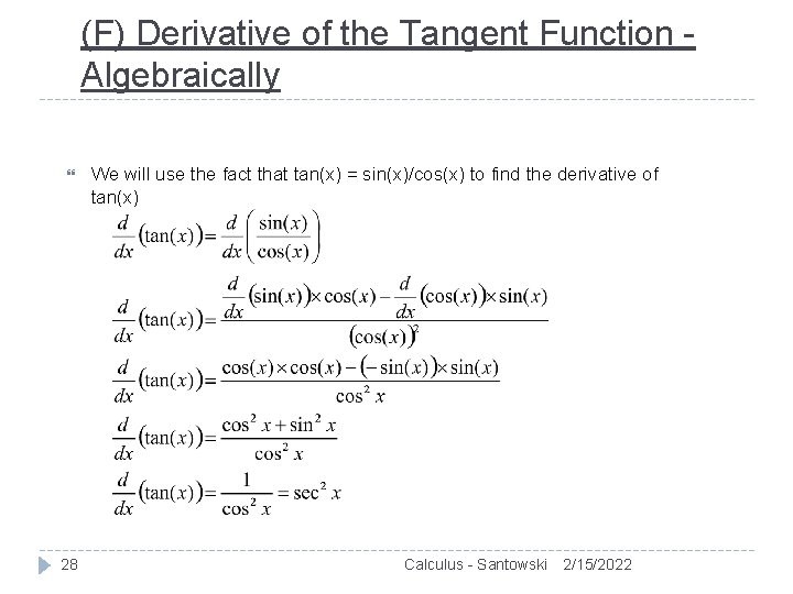 (F) Derivative of the Tangent Function Algebraically 28 We will use the fact that