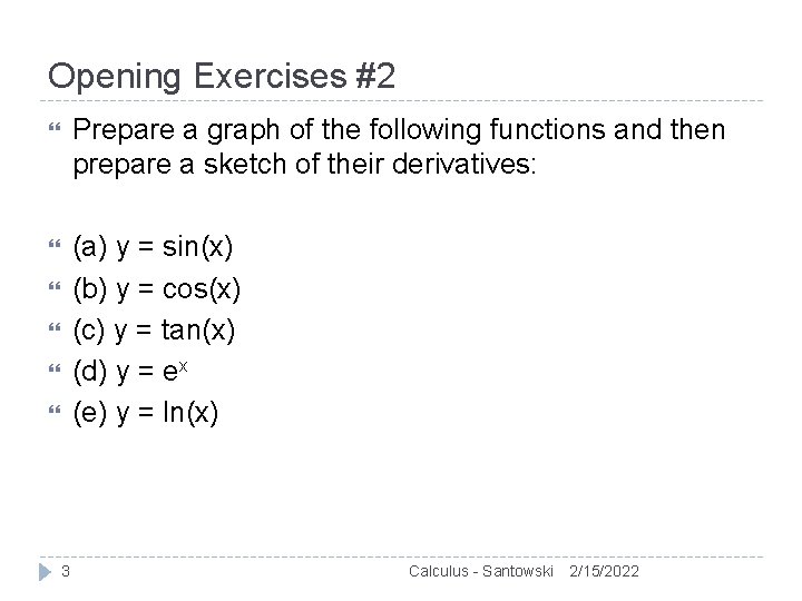 Opening Exercises #2 Prepare a graph of the following functions and then prepare a