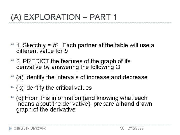 (A) EXPLORATION – PART 1 1. Sketch y = bx Each partner at the