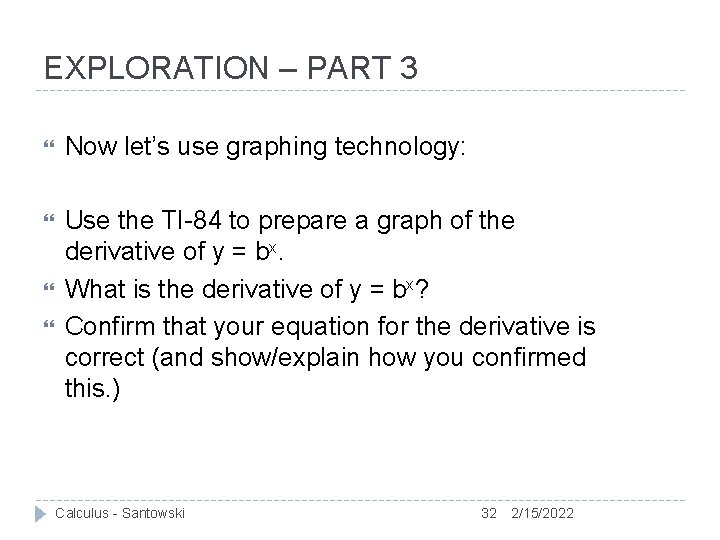 EXPLORATION – PART 3 Now let’s use graphing technology: Use the TI-84 to prepare