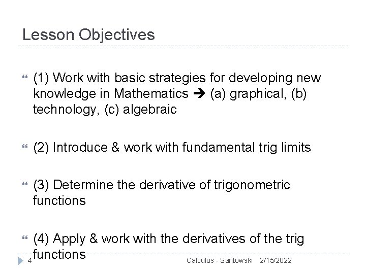 Lesson Objectives (1) Work with basic strategies for developing new knowledge in Mathematics (a)