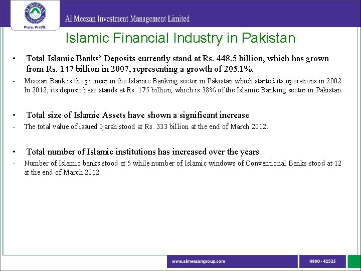 Islamic Financial Industry in Pakistan • Total Islamic Banks’ Deposits currently stand at Rs.