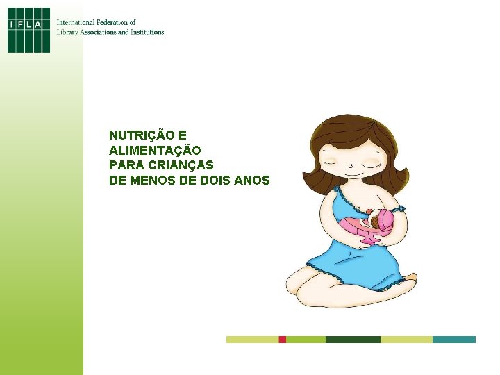 NUTRIÇÃO E ALIMENTAÇÃO PARA CRIANÇAS DE MENOS DE DOIS ANOS 