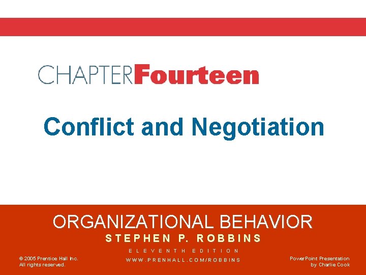 Chapter 14 Conflict and Negotiation ORGANIZATIONAL BEHAVIOR S T E P H E N