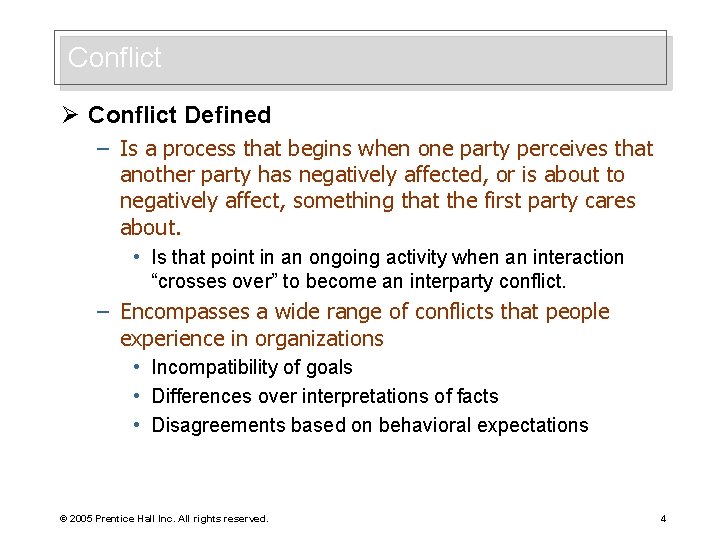 Conflict Ø Conflict Defined – Is a process that begins when one party perceives