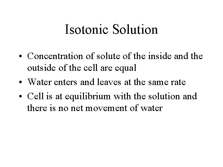 Isotonic Solution • Concentration of solute of the inside and the outside of the Isotonic Solution • Concentration of solute of the inside and the outside of the