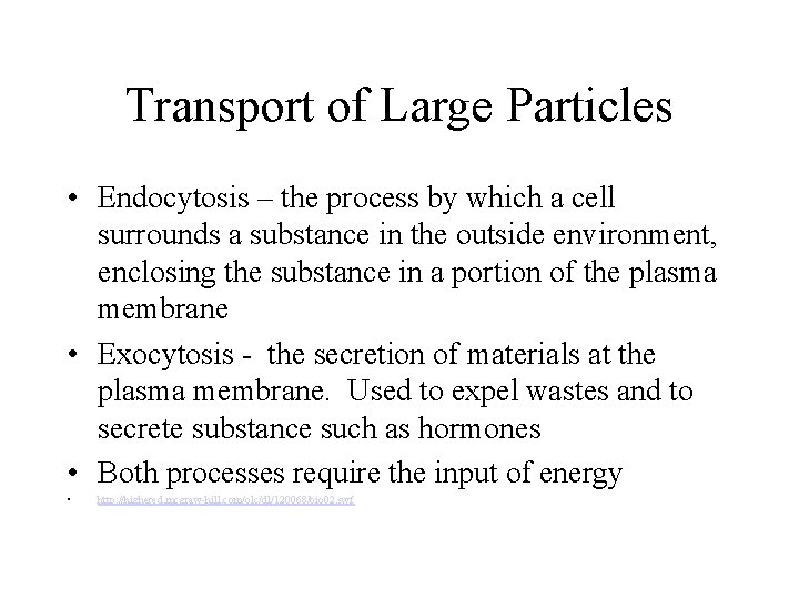 Transport of Large Particles • Endocytosis – the process by which a cell surrounds Transport of Large Particles • Endocytosis – the process by which a cell surrounds