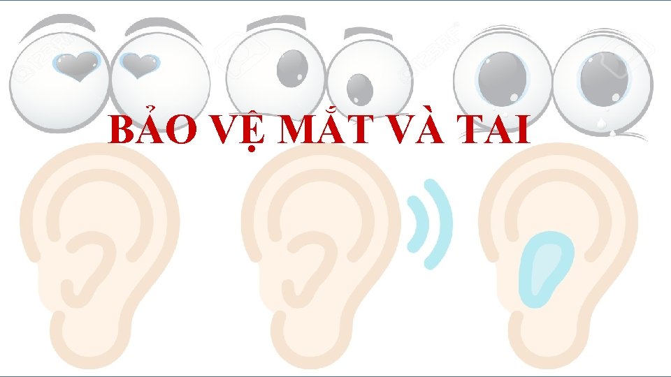 BẢO VỆ MẮT VÀ TAI BẢO VỆ MẮT VÀ TAI