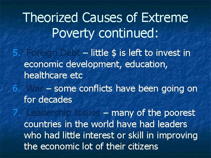 Theorized Causes of Extreme Poverty continued: 5. Foreign Debt – little $ is left