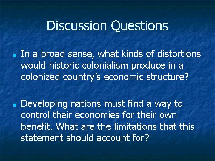 Discussion Questions ■ ■ In a broad sense, what kinds of distortions would historic