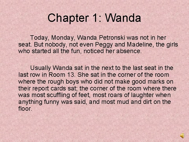 Chapter 1: Wanda Today, Monday, Wanda Petronski was not in her seat. But nobody,