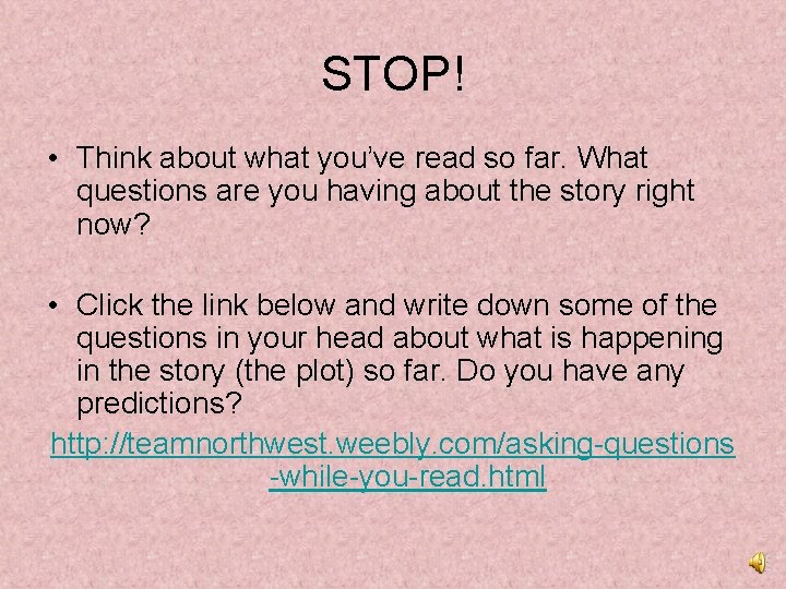 STOP! • Think about what you’ve read so far. What questions are you having
