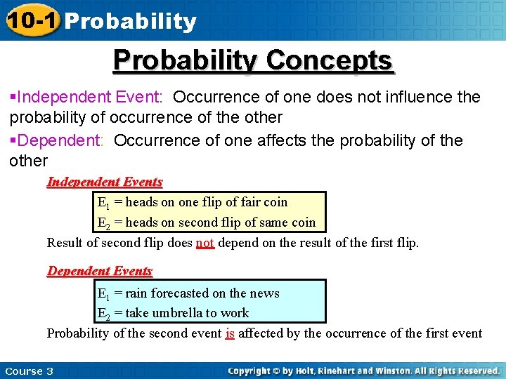 10 -1 Probability Concepts §Independent Event: Occurrence of one does not influence the probability