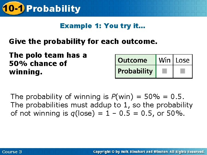 10 -1 Probability Example 1: You try it… Give the probability for each outcome.