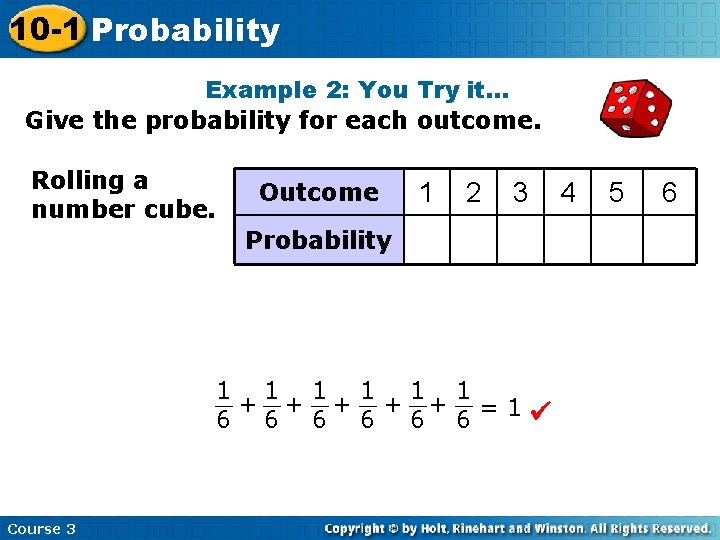 10 -1 Probability Example 2: You Try it… Give the probability for each outcome.