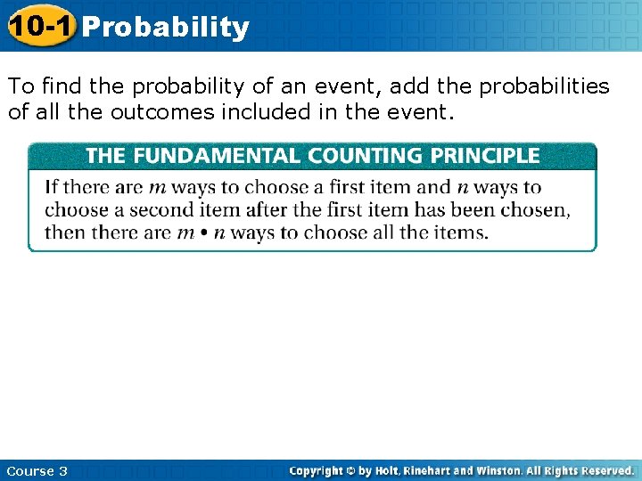 10 -1 Probability To find the probability of an event, add the probabilities of