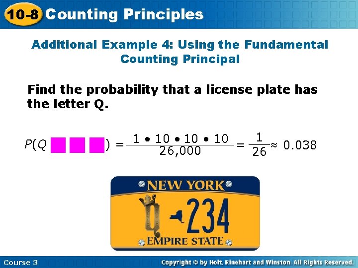 10 -8 Counting Principles Additional Example 4: Using the Fundamental Counting Principal Find the