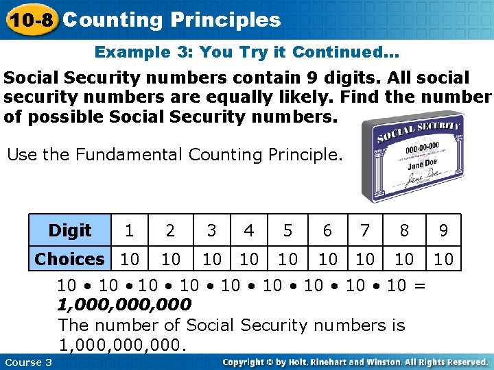 10 -8 Counting Principles Example 3: You Try it Continued… Social Security numbers contain