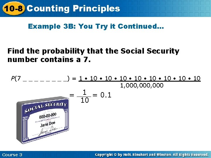 10 -8 Counting Principles Example 3 B: You Try it Continued… Find the probability