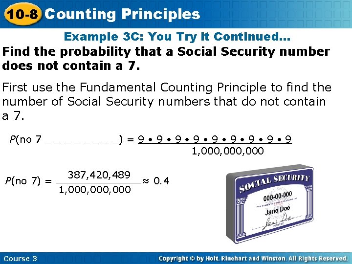 10 -8 Counting Principles Example 3 C: You Try it Continued… Find the probability