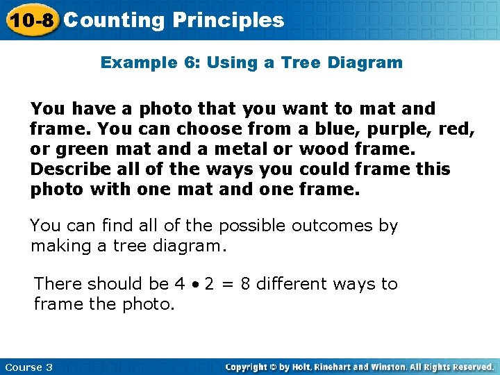 10 -8 Counting Principles Example 6: Using a Tree Diagram You have a photo