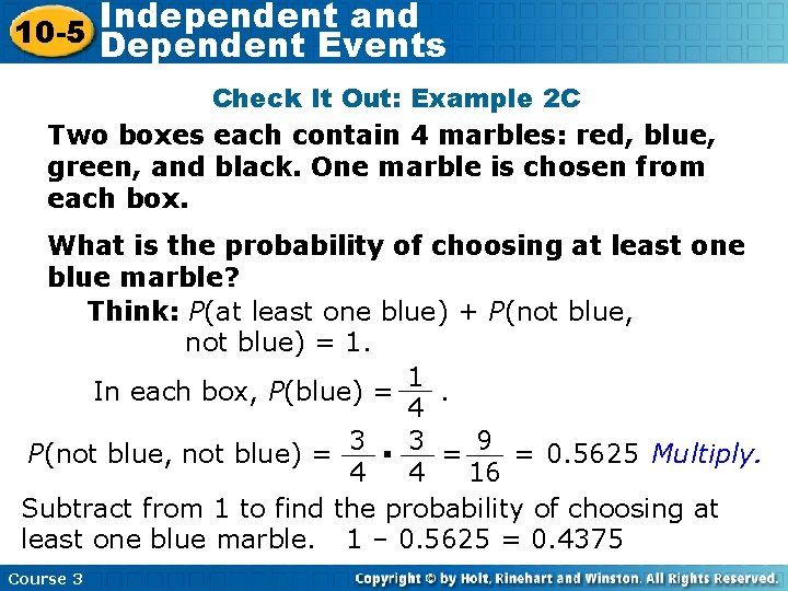 Independent and 10 -5 Dependent Events Check It Out: Example 2 C Two boxes