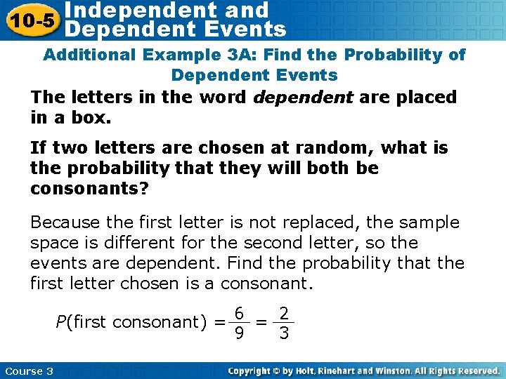 Independent and 10 -5 Dependent Events Additional Example 3 A: Find the Probability of
