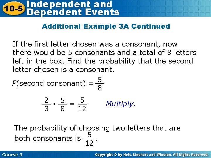 Independent and 10 -5 Dependent Events Additional Example 3 A Continued If the first