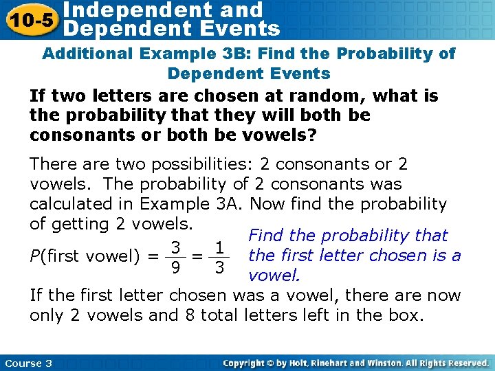 Independent and 10 -5 Dependent Events Additional Example 3 B: Find the Probability of