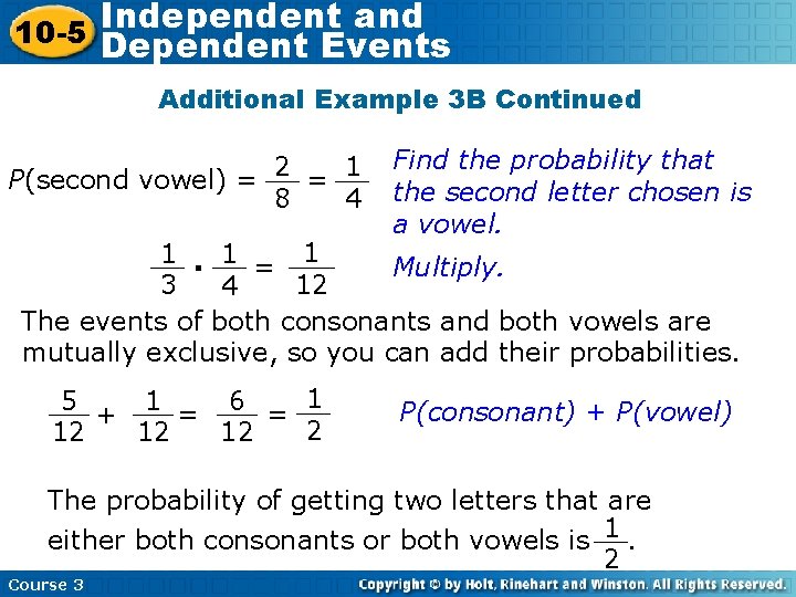 Independent and 10 -5 Dependent Events Additional Example 3 B Continued 1 P(second vowel)