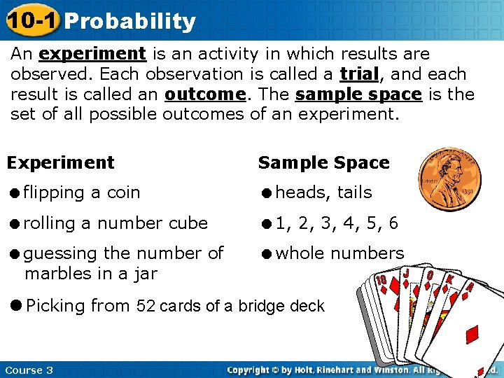 10 -1 Probability An experiment is an activity in which results are observed. Each