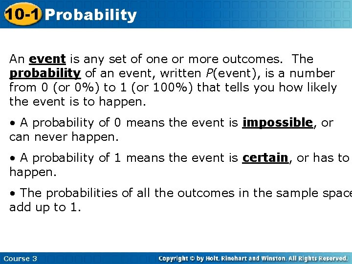 10 -1 Probability An event is any set of one or more outcomes. The