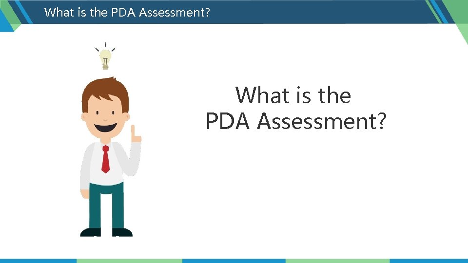 What is the PDA Assessment? 