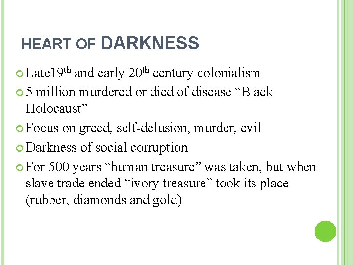 HEART OF DARKNESS Late 19 th and early 20 th century colonialism 5 million