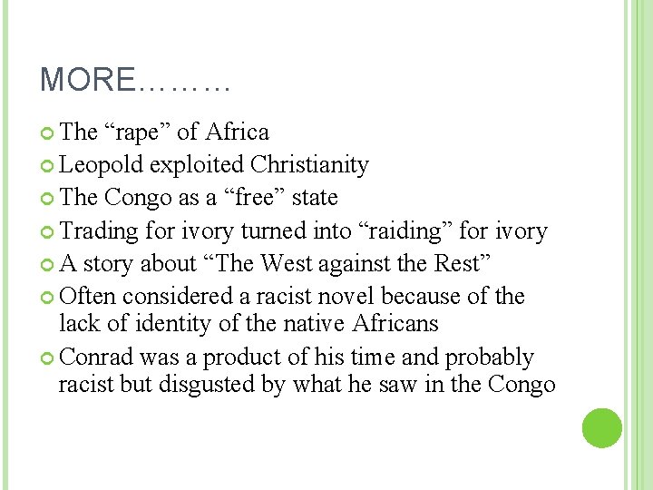 MORE……… The “rape” of Africa Leopold exploited Christianity The Congo as a “free” state