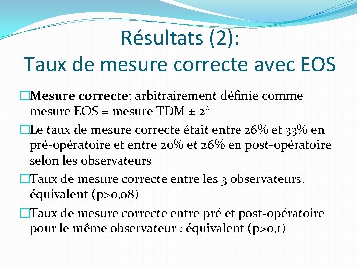 Résultats (2): Taux de mesure correcte avec EOS �Mesure correcte: arbitrairement définie comme mesure