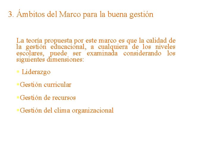 3. Ámbitos del Marco para la buena gestión La teoría propuesta por este marco