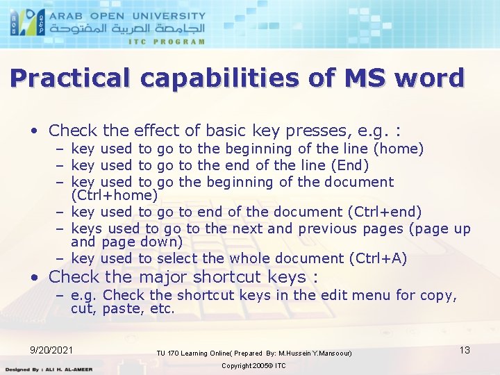 Practical capabilities of MS word • Check the effect of basic key presses, e.