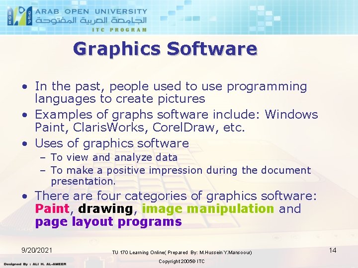 Graphics Software • In the past, people used to use programming languages to create