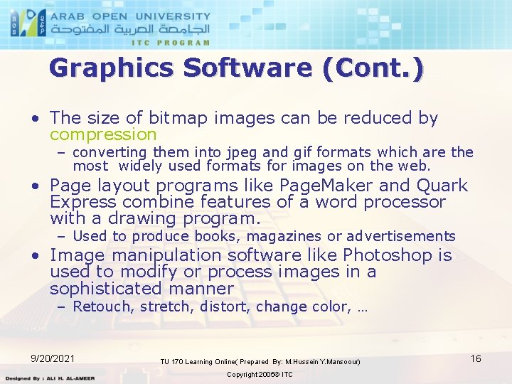 Graphics Software (Cont. ) • The size of bitmap images can be reduced by