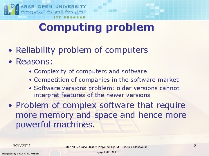 Computing problem • Reliability problem of computers • Reasons: • Complexity of computers and