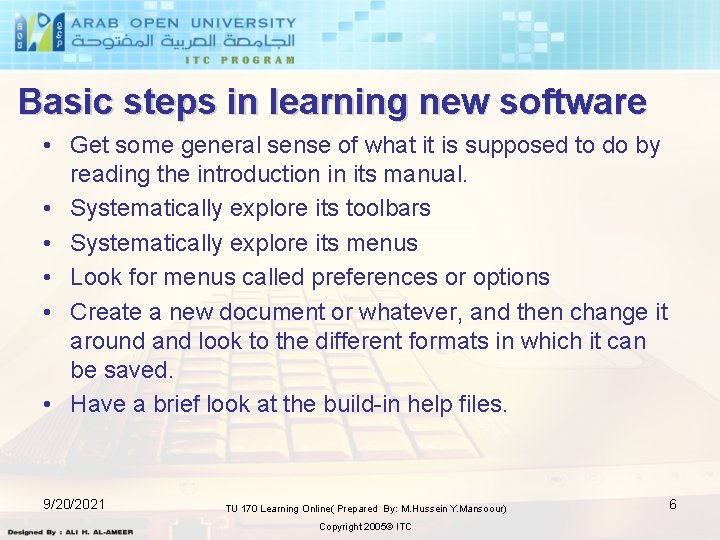 Basic steps in learning new software • Get some general sense of what it