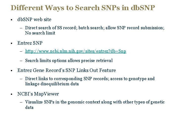 Different Ways to Search SNPs in db. SNP • db. SNP web site –
