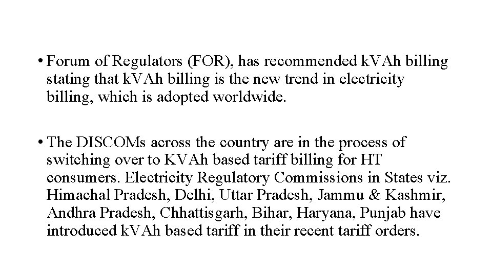  • Forum of Regulators (FOR), has recommended k. VAh billing stating that k.