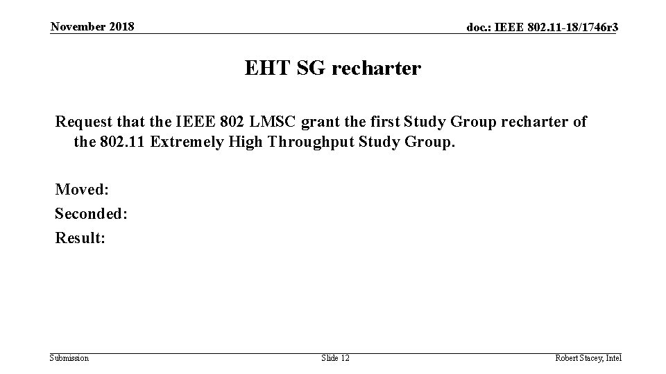 November 2018 doc. : IEEE 802. 11 -18/1746 r 3 EHT SG recharter Request