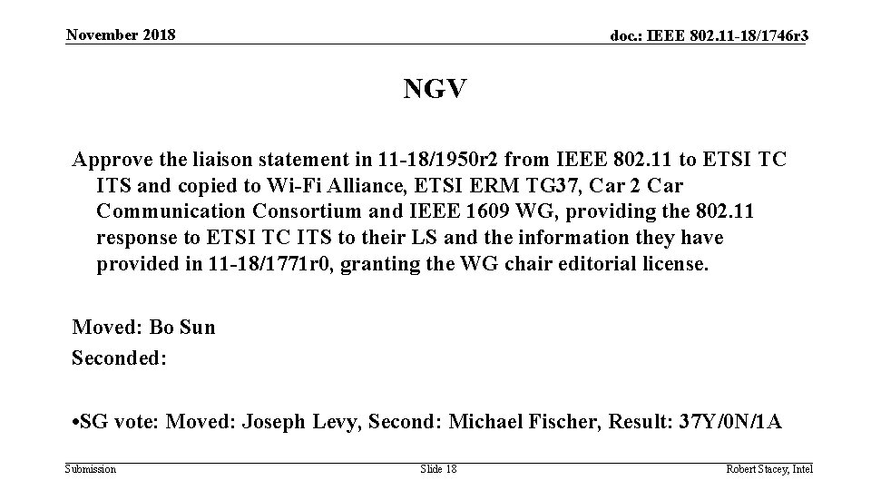 November 2018 doc. : IEEE 802. 11 -18/1746 r 3 NGV Approve the liaison