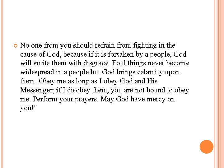 No one from you should refrain from fighting in the cause of God,