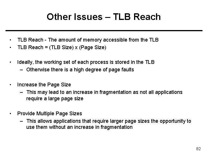 Other Issues – TLB Reach • • TLB Reach - The amount of memory
