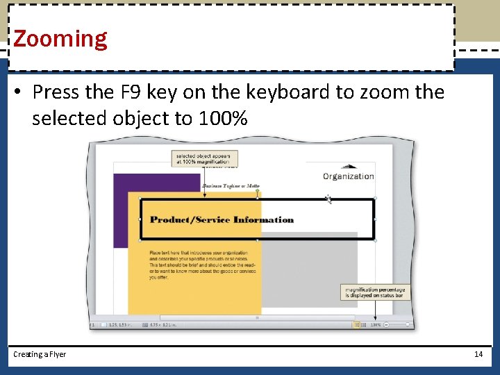 Zooming • Press the F 9 key on the keyboard to zoom the selected
